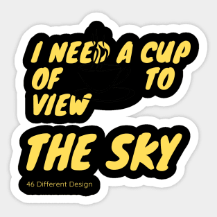 I need a cup of COFFEE to view the SKY Stargazing Sticker